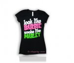 Women Funny T-Shirt Look like barbie Smoke like Marley S M L XL
